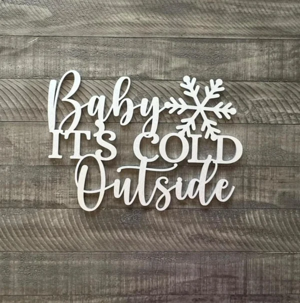 Baby It's Cold Outside Sign